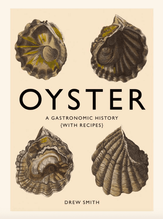 Drew Smith Oyster: A Gastronomic History